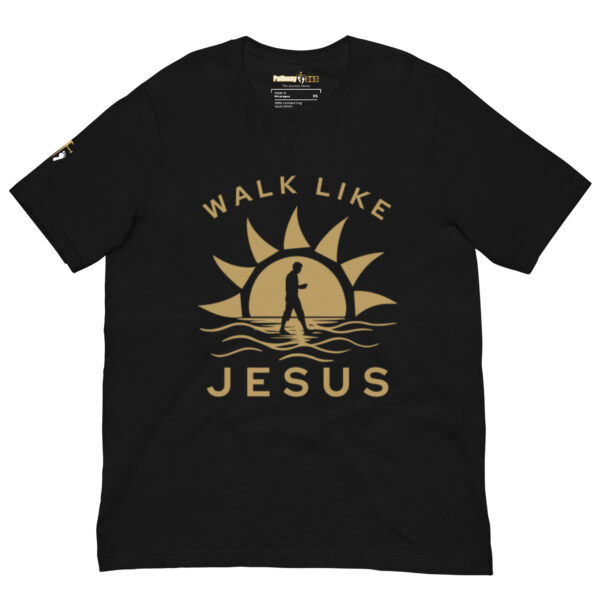 Walk Like Jesus - Unisex Tee - Image 3