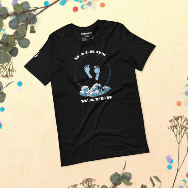Walk on Water Tee – Faith That Steps Beyond the Storm  – Unisex Tee - Image 2