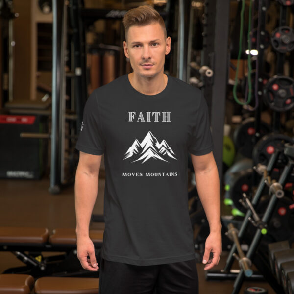 Faith Moves Mountains -  Unisex Tee - Image 7